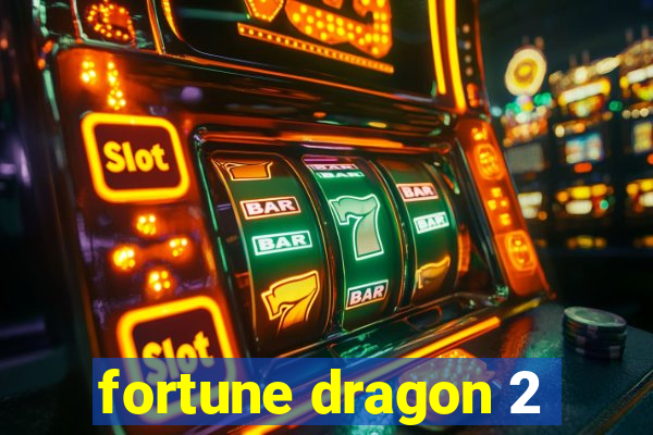 fortune dragon 2